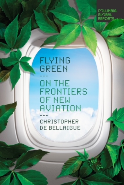 Image for Flying Green : On the Frontiers of New Aviation