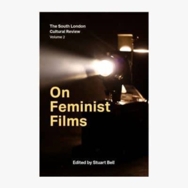 Cover for: On Feminist Films : The South London Cultural Review Volume 2
