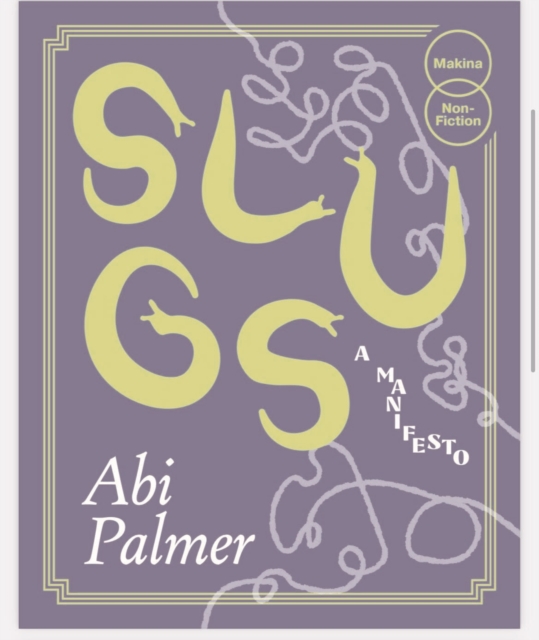 Image for Slugs: A Manifesto (Expanded Edition)