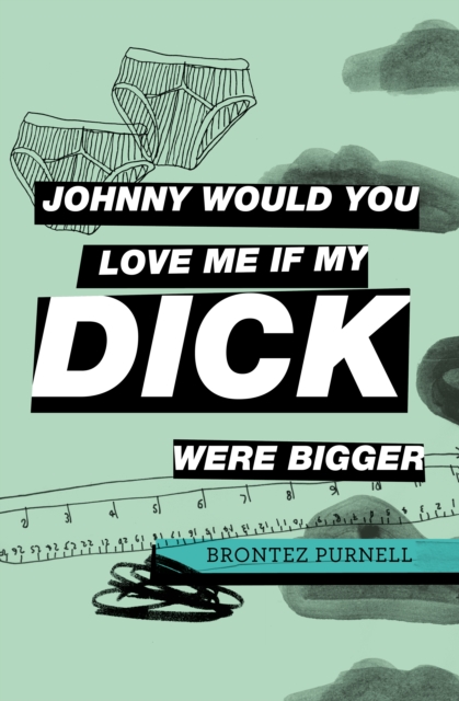 Cover for: Johnny Would You Love Me If My Dick Were Bigger