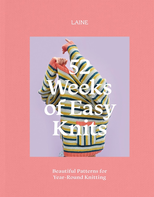 Image for 52 Weeks of Easy Knits : Beautiful Patterns for Year-Round Knitting