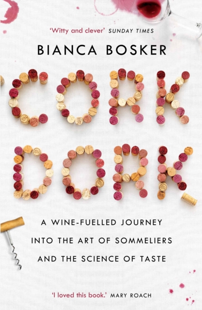 Image for Cork Dork : A Wine-Fuelled Journey into the Art of Sommeliers and the Science of Taste