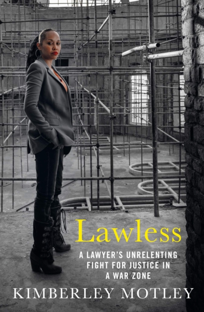Image for Lawless : A lawyer's unrelenting fight for justice in a war zone