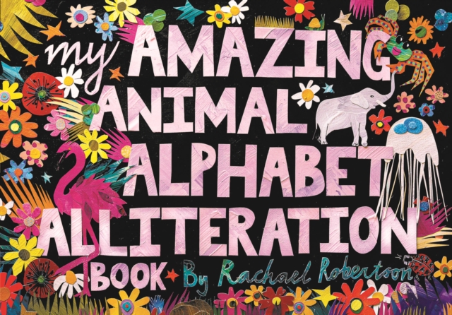 Image for My Amazing Animal Alphabet Alliteration Book