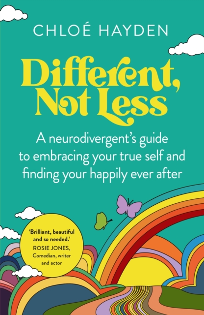Cover for: Different, Not Less : A neurodivergent's guide to embracing your true self and finding your happily ever after