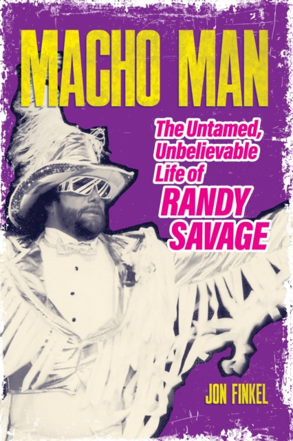 Cover for: Macho Man : The Life of Randy Savage
