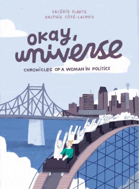 Image for Okay, Universe : Chronicles of a Woman in Politics