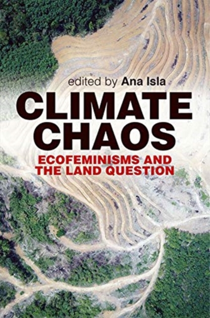 Image for Climate Chaos : Ecofeminism and the Land Question