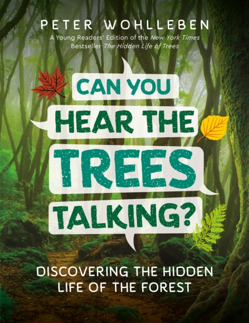 Cover for: Can You Hear the Trees Talking? : Discovering the Hidden Life of the Forest