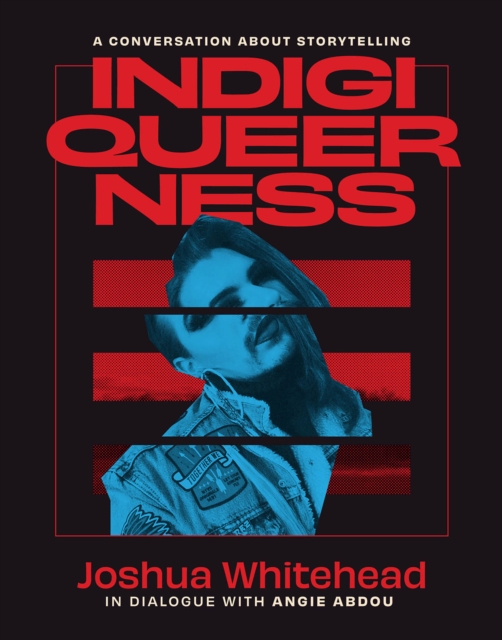 Image for Indigiqueerness : A Conversation about Storytelling
