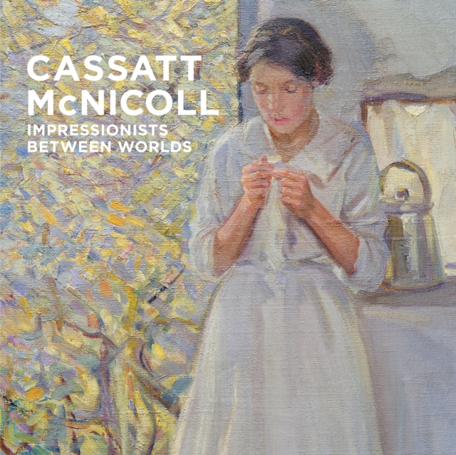 Image for Cassatt McNicoll: Impressionists Between Worlds