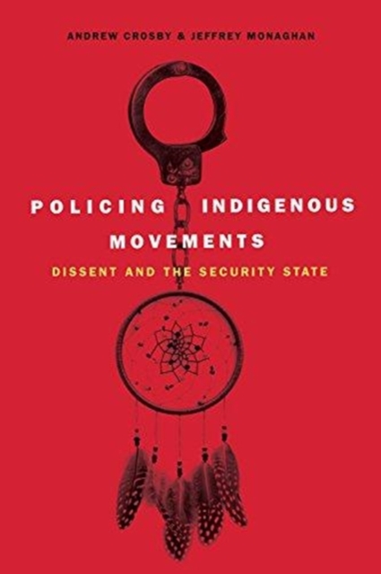 Image for Policing Indigenous Movements : Dissent and the Security State