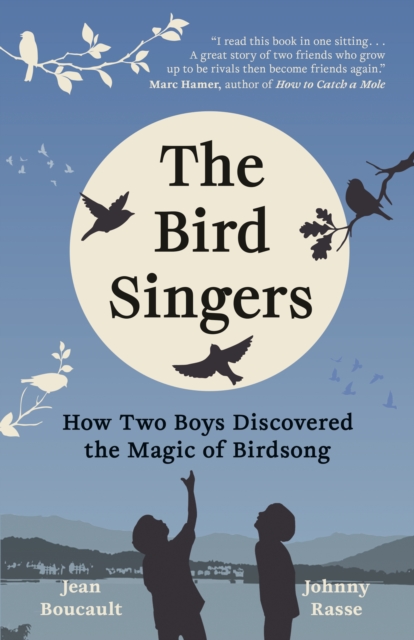 Image for The Bird Singers : How Two Boys Discovered the Magic of Birdsong