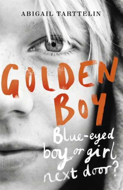 Image for Golden Boy : A compelling, brave novel about coming to terms with being intersex