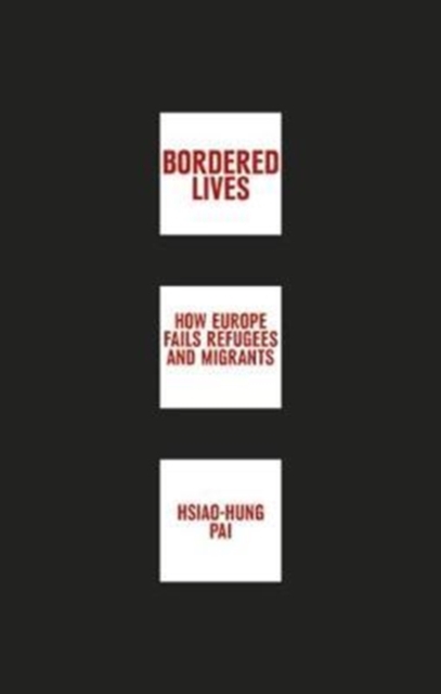 Image for Bordered Lives : How Europe Fails Refugees and Migrants