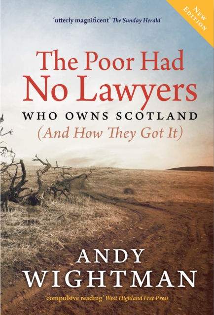 Cover for: The Poor Had No Lawyers : Who Owns Scotland and How They Got it