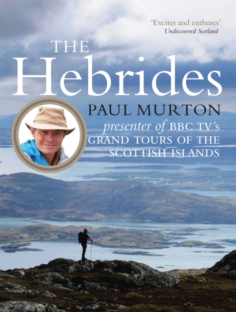 Image for The Hebrides : By the presenter of BBC TV's Grand Tours of the Scottish Islands