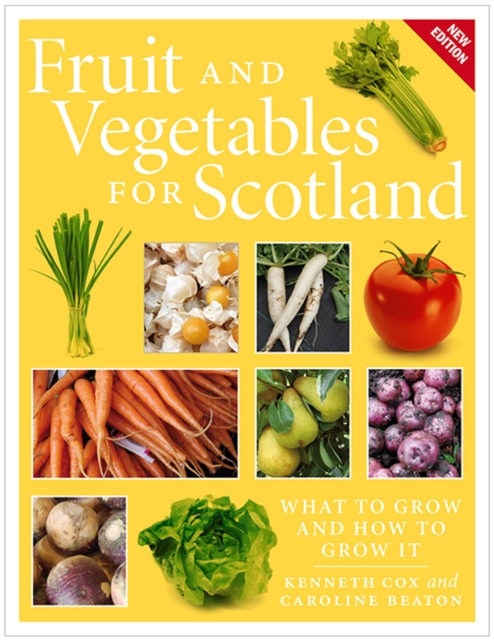Image for Fruit and Vegetables for Scotland : What to Grow and How to Grow It