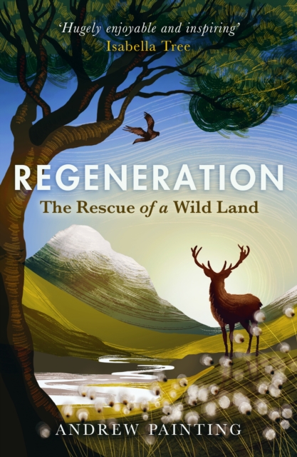 Image for Regeneration : The Rescue of a Wild Land