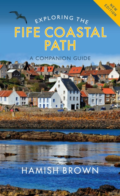 Cover for: Exploring the Fife Coastal Path : A Companion Guide