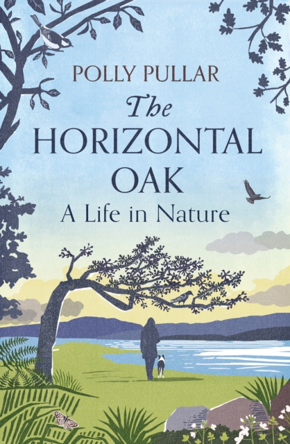 Image for The Horizontal Oak : A Life in Nature