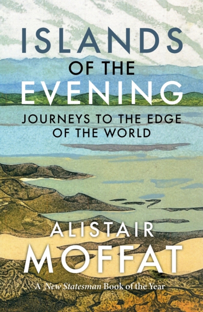 Image for Islands of the Evening : Journeys to the Edge of the World