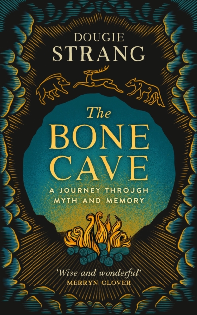 Image for The Bone Cave : A Journey through Myth and Memory