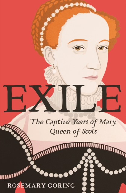 Image for Exile : The Captive Years of Mary, Queen of Scots