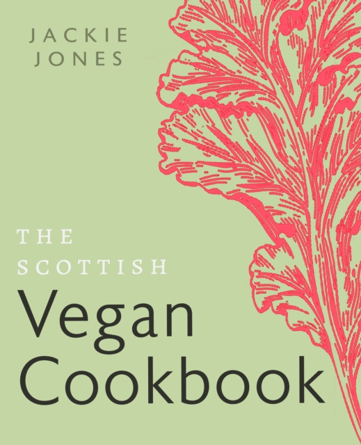 Cover for: The Scottish Vegan Cookbook