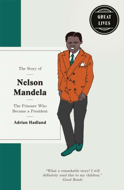 Image for The Story of Nelson Mandela : The prisoner who became a president