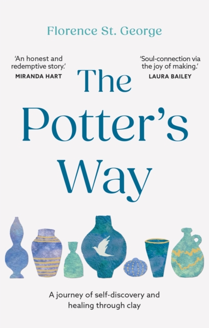 Image for The Potter's Way : Heal your mind and unleash your creativity through the power of clay