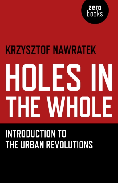 Image for Holes in the Whole : Introduction to the Urban Revolutions