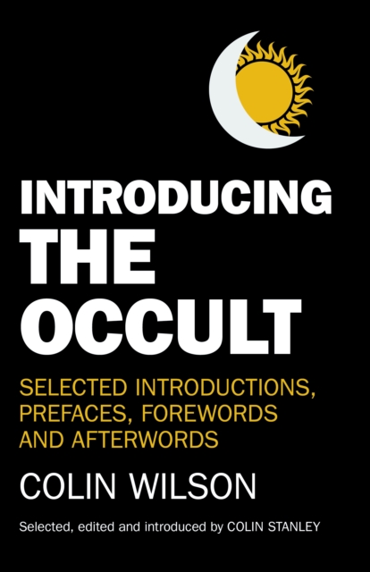 Image for Introducing the Occult - selected introductions, prefaces, forewords and afterwords