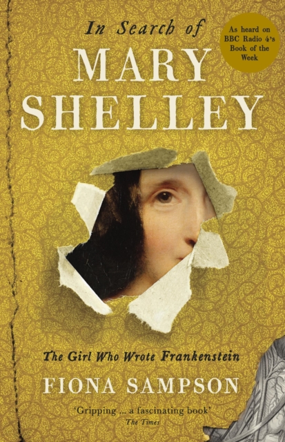 Cover for: In Search of Mary Shelley: The Girl Who Wrote Frankenstein