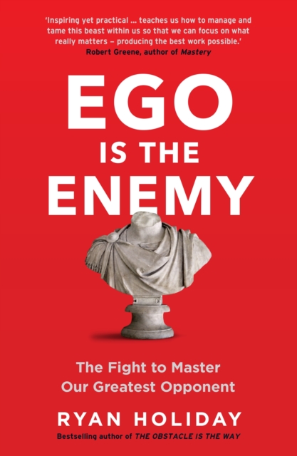 Image for Ego is the Enemy : The Fight to Master Our Greatest Opponent