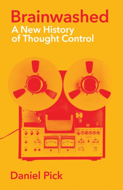 Cover for: Brainwashed : A New History of Thought Control