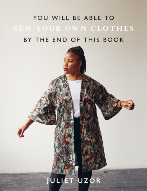 Image for You Will Be Able to Sew Your Own Clothes by the End of This Book