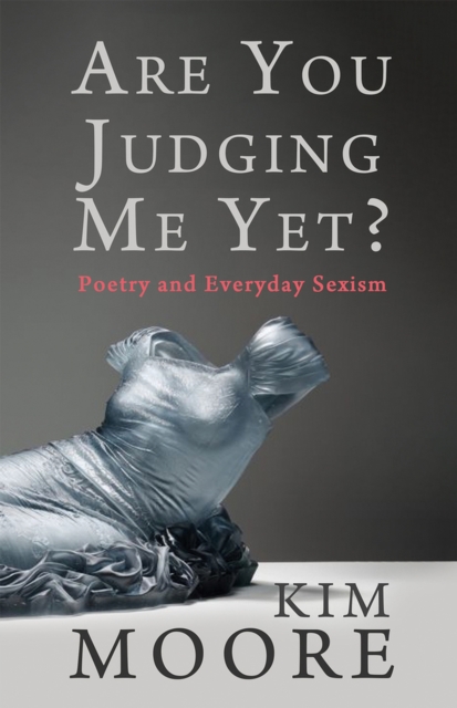 Image for Are You Judging Me Yet? : Poetry and Everyday Sexism