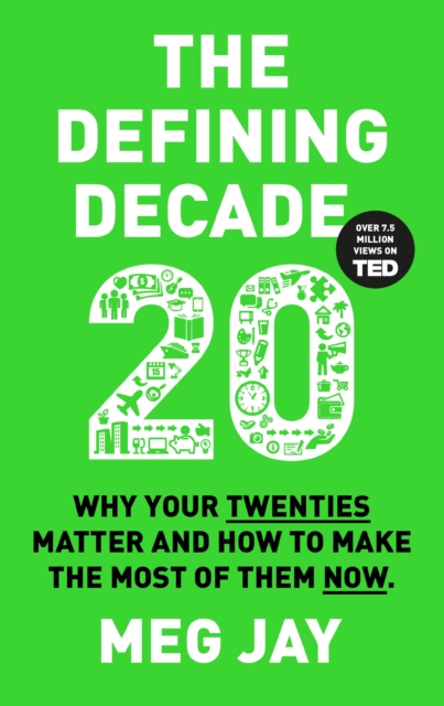 Image for The Defining Decade : Why Your Twenties Matter and How to Make the Most of Them Now