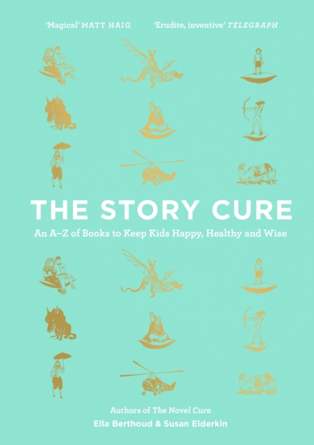 Image for The Story Cure : An A-Z of Books to Keep Kids Happy, Healthy and Wise