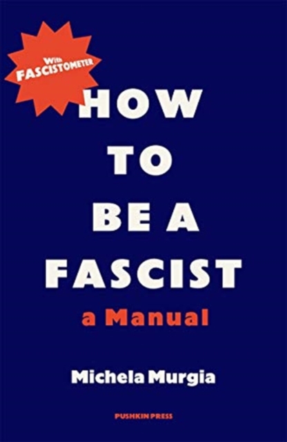 Image for How to be a Fascist : A Manual