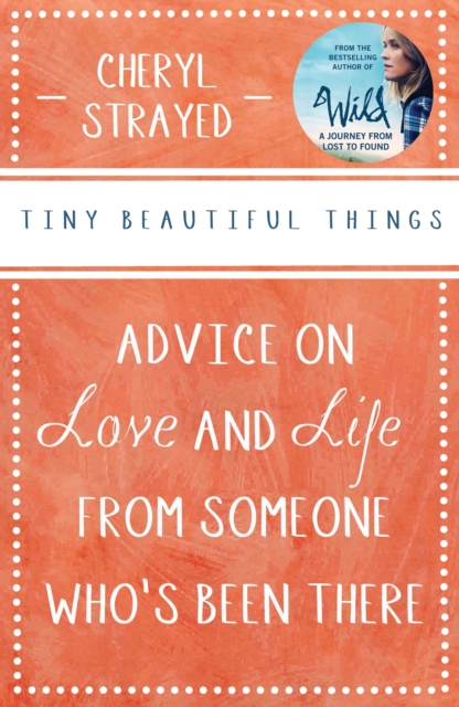 Image for Tiny Beautiful Things : Advice on Love and Life from Someone Who's Been There