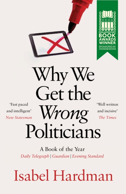 Cover for: Why We Get the Wrong Politicians