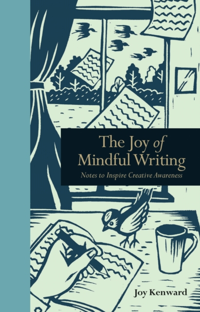 Image for The Joy of Mindful Writing : Notes to inspire creative awareness