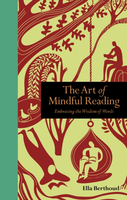 Image for The Art of Mindful Reading : Embracing the Wisdom of Words