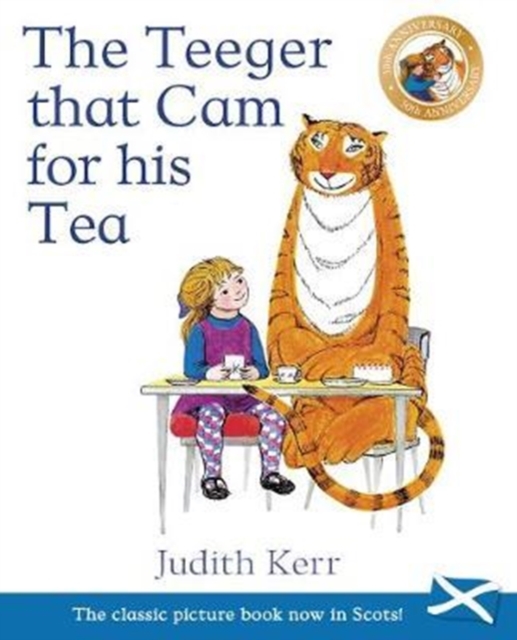 Image for The Teeger That Cam For His Tea : The Tiger Who Came to Tea in Scots