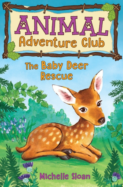 Image for The Baby Deer Rescue (Animal Adventure Club 1) : 1