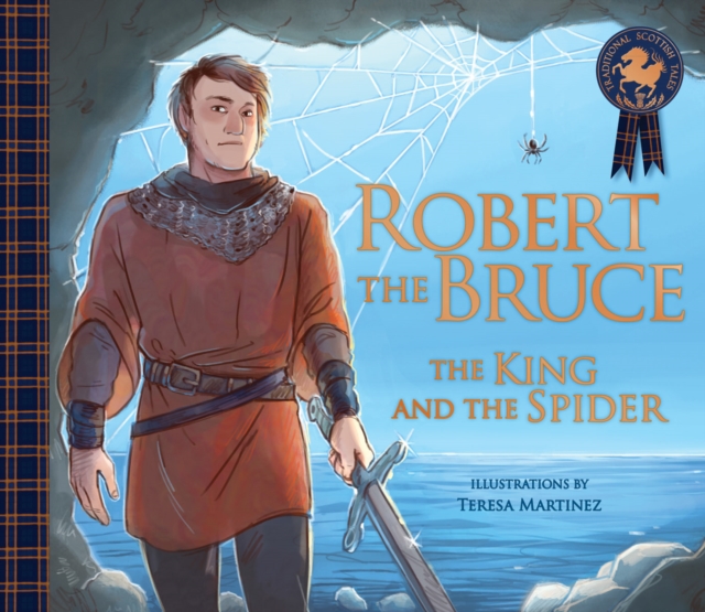 Cover for: Robert the Bruce: The King and the Spider