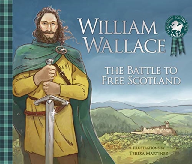 Image for William Wallace : The Battle to Free Scotland