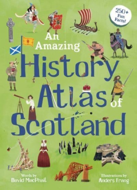 Image for An Amazing History Atlas of Scotland